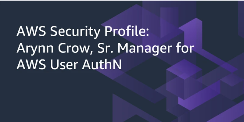 AWS安全简介Arynn Crow，AWS用户身份认证高级经理 安全博客